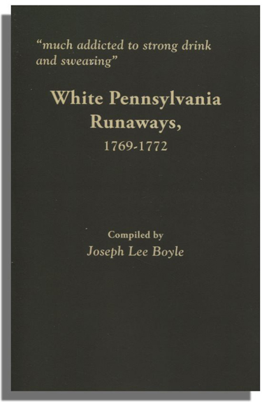 "Much addicted to strong drink and swearing": White Pennsylvania Runaways, 1769-1772
