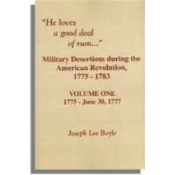 "He Loves a Good Deal of Rum": Military Desertions During the American Revolution, 1775-1783